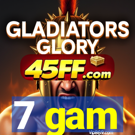 7 gam